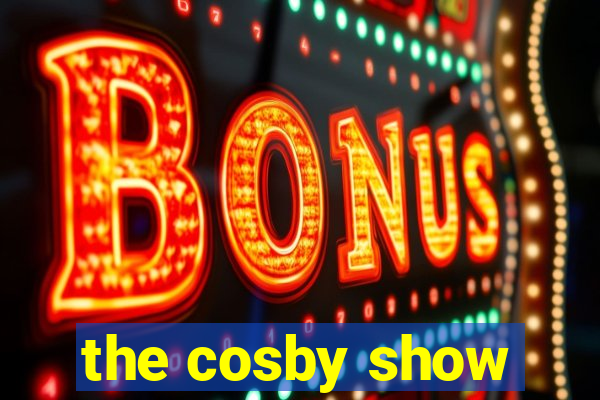 the cosby show