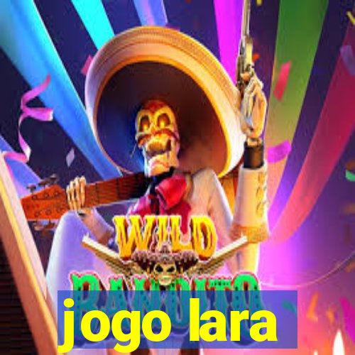 jogo lara