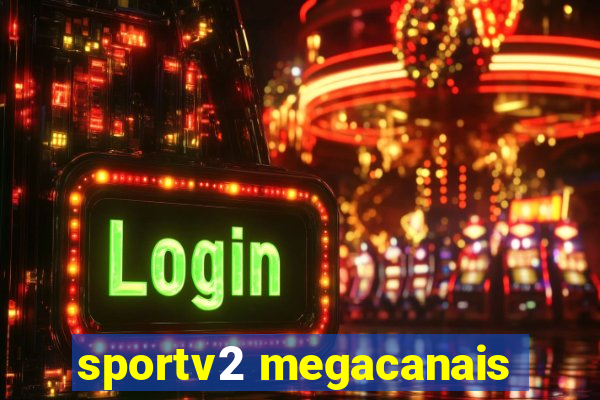 sportv2 megacanais