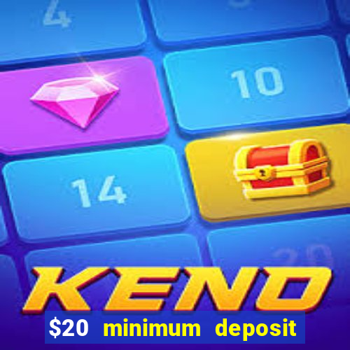 $20 minimum deposit casino canada