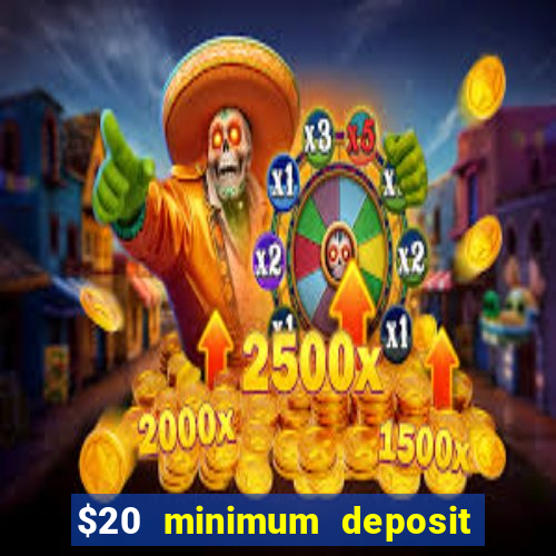 $20 minimum deposit casino canada