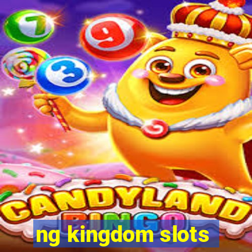 ng kingdom slots