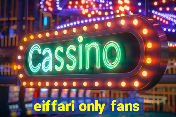 eiffari only fans