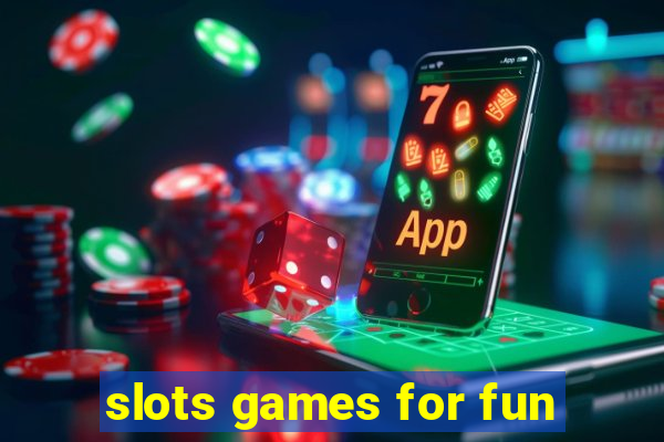 slots games for fun