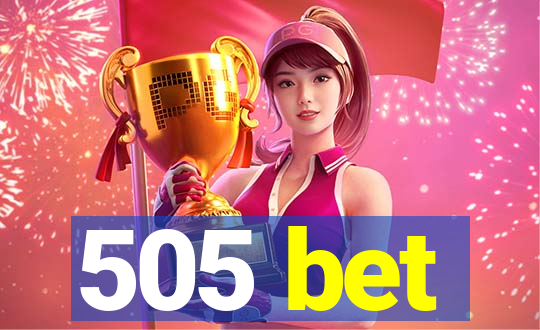 505 bet