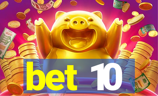 bet 10