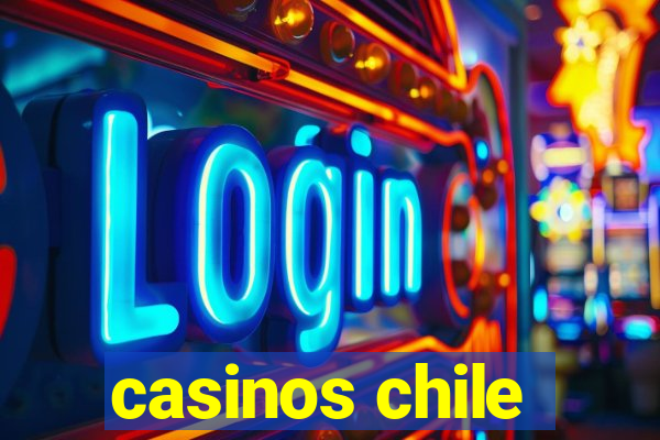 casinos chile