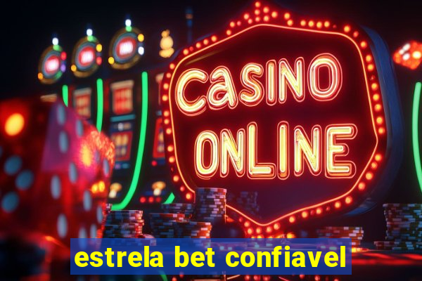 estrela bet confiavel