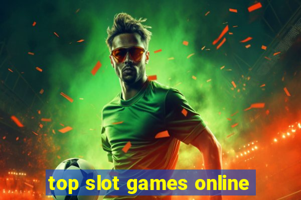 top slot games online