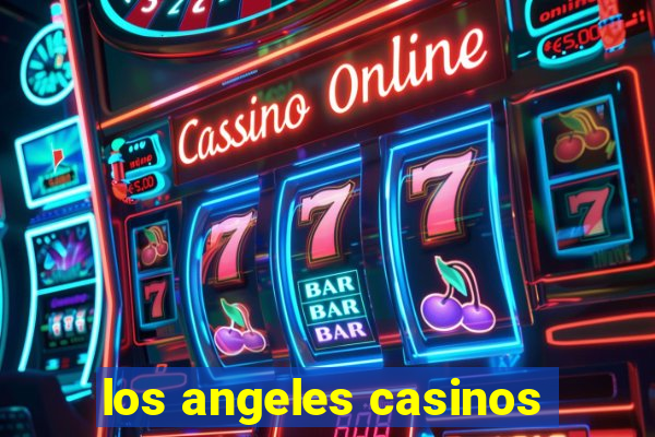 los angeles casinos