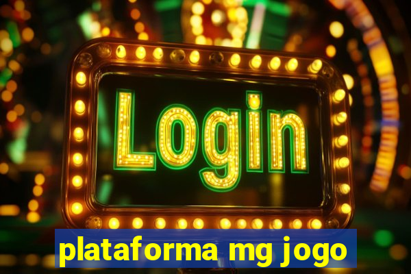 plataforma mg jogo