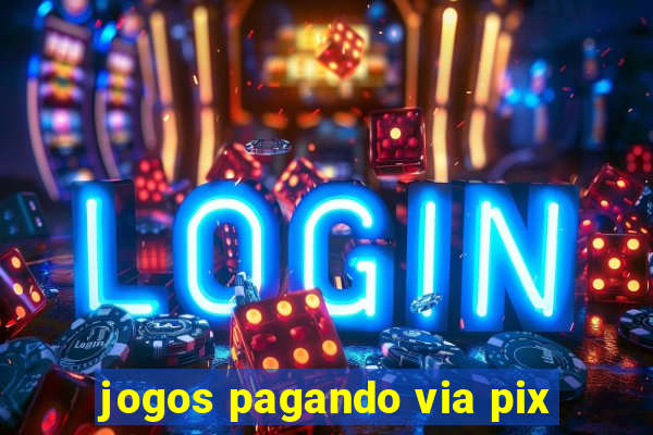 jogos pagando via pix