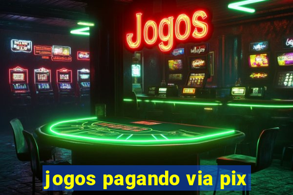 jogos pagando via pix