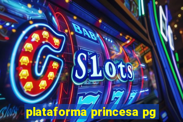 plataforma princesa pg