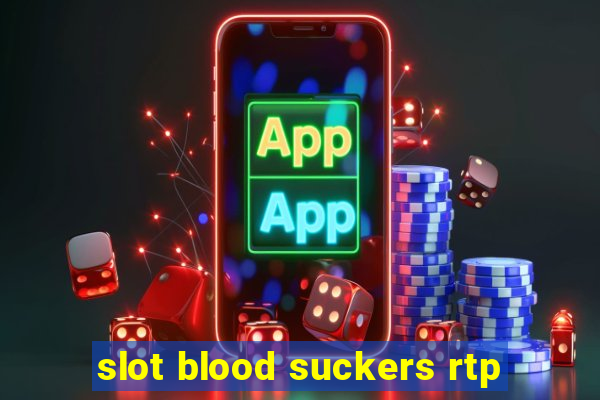 slot blood suckers rtp