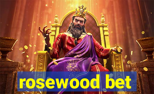 rosewood bet