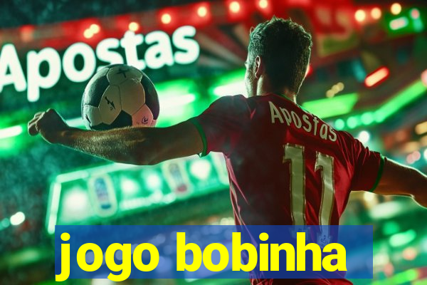 jogo bobinha