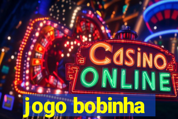 jogo bobinha