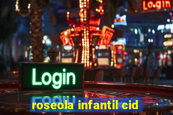 roseola infantil cid