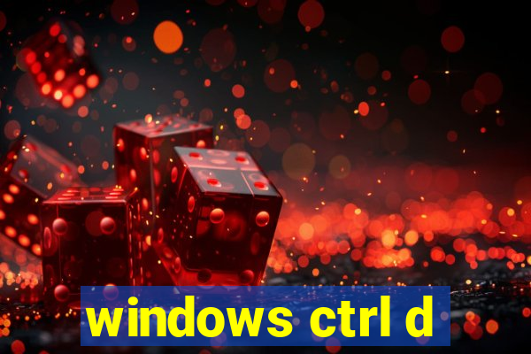 windows ctrl d