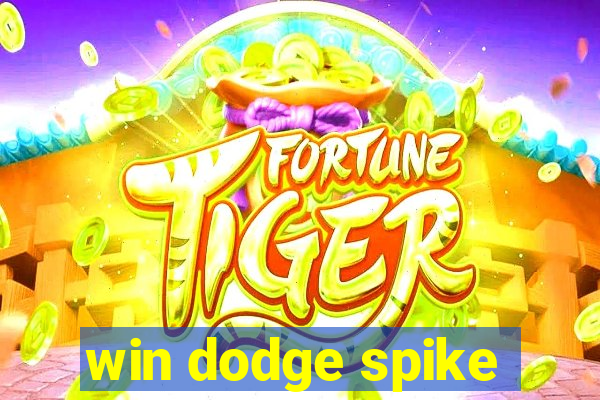 win dodge spike