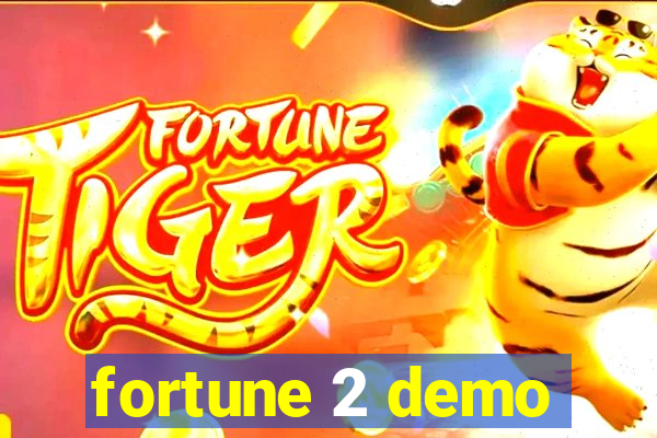 fortune 2 demo