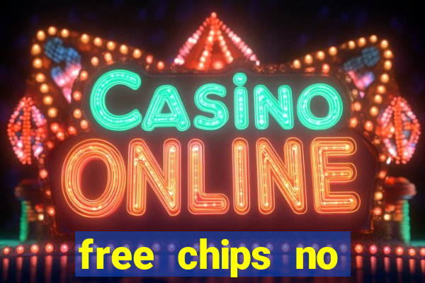 free chips no deposit casino