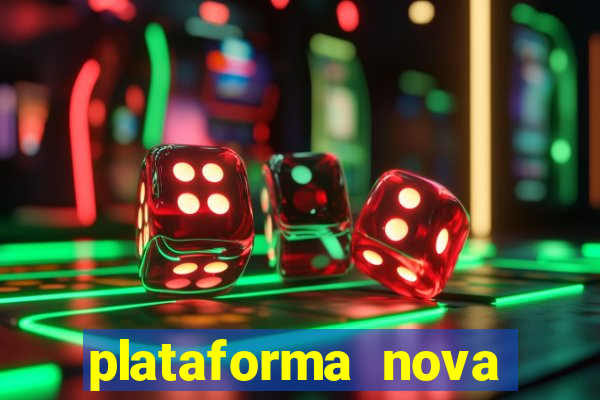 plataforma nova pagando muito