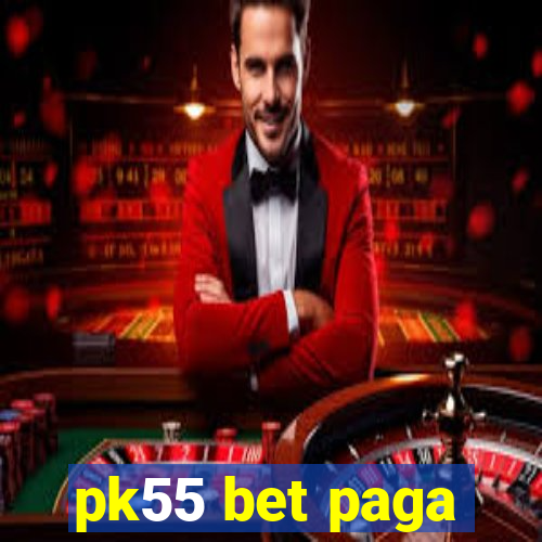 pk55 bet paga