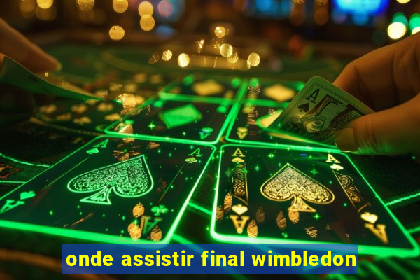 onde assistir final wimbledon