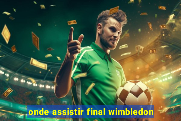 onde assistir final wimbledon