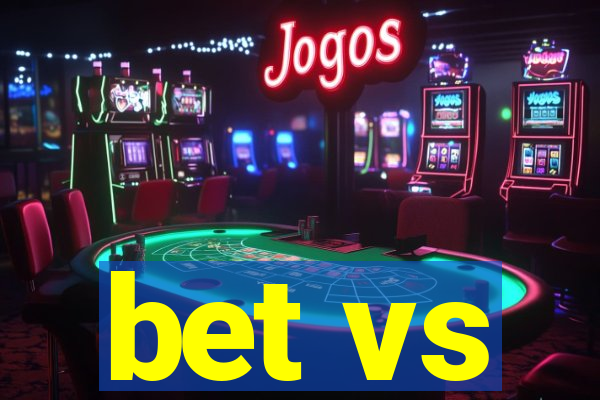 bet vs