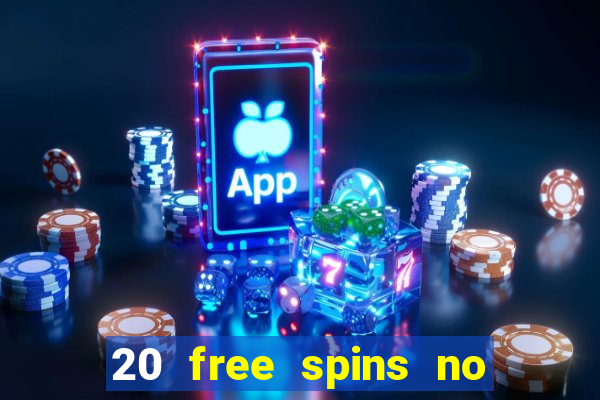 20 free spins no deposit casino