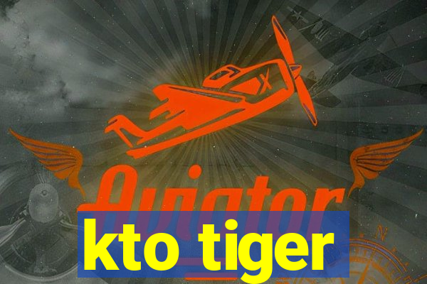 kto tiger