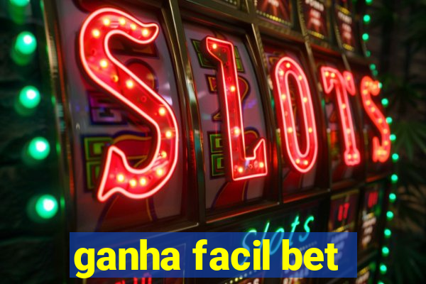 ganha facil bet