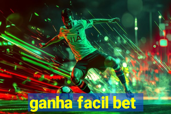 ganha facil bet