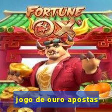 jogo de ouro apostas