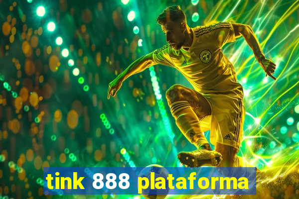 tink 888 plataforma