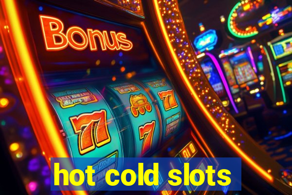 hot cold slots