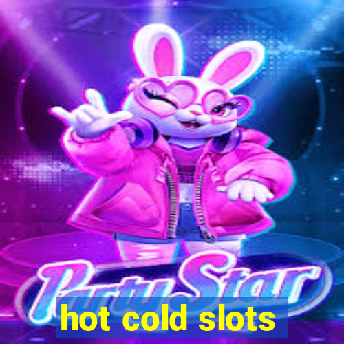 hot cold slots