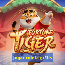 jogar roleta gr谩tis