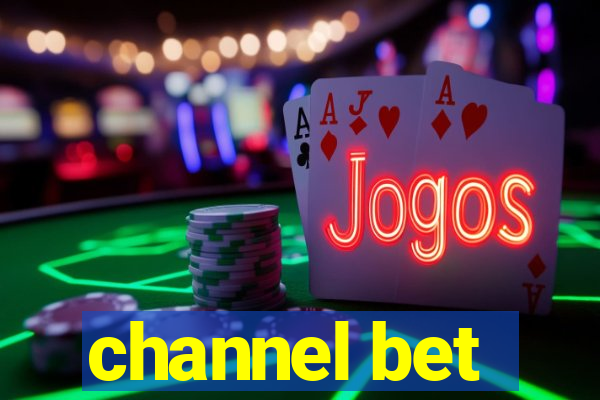 channel bet