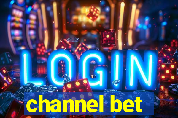 channel bet