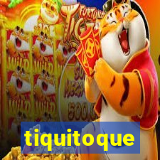 tiquitoque