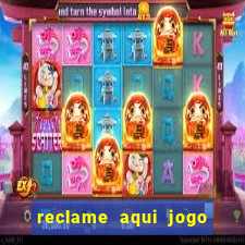 reclame aqui jogo do tigrinho