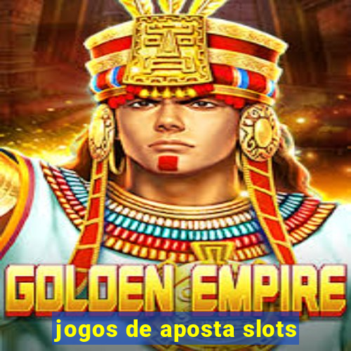 jogos de aposta slots