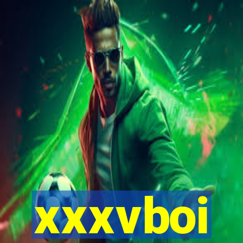 xxxvboi