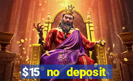 $15 no deposit bonus casino max