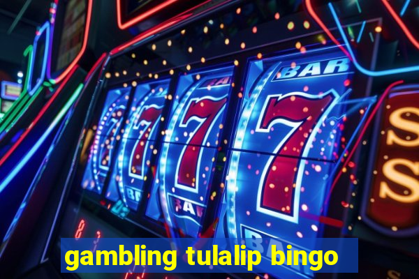 gambling tulalip bingo