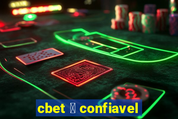 cbet 茅 confiavel